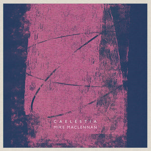 Caelestia (Album) - Mike MacLennan