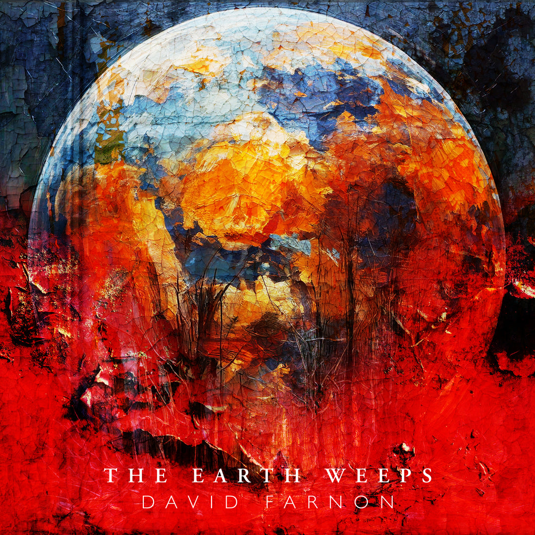 The Earth Weeps - David Farnon (Recent release)